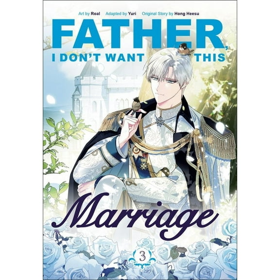 Father, I Don't Want This Marriage Father, I Don't Want This Marriage, Volume 3, (Paperback)