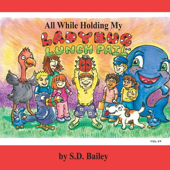All While Holding My Ladybug Lunch Pail, (Paperback)