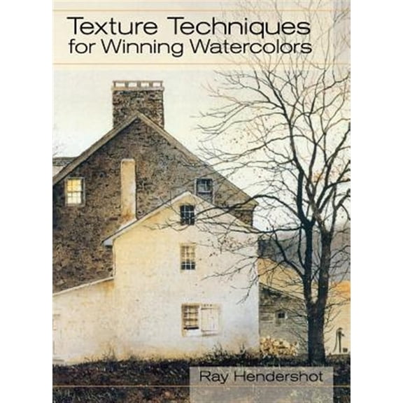 Texture Techniques for Winning Watercolors (Hardcover)