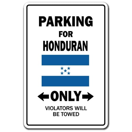 PARKING FOR HONDURAN ONLY Sign honduras flag national pride love | Indoor/Outdoor | 12