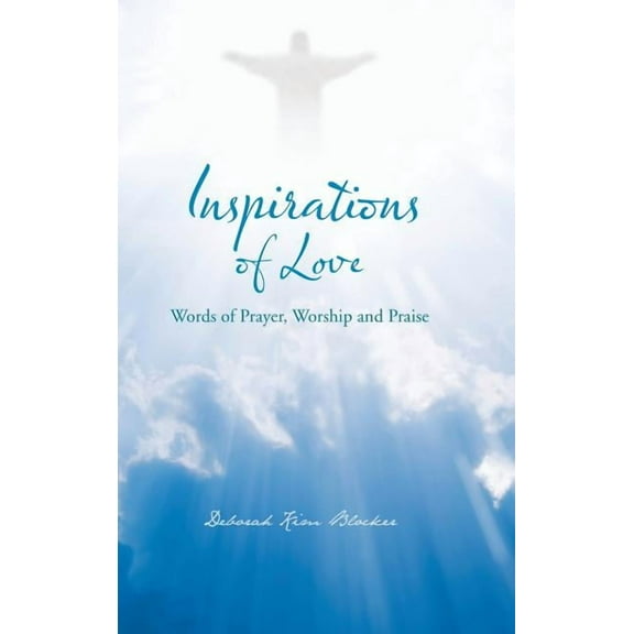 Inspirations of Love : Words of Prayer, Worship and Praise (Hardcover)