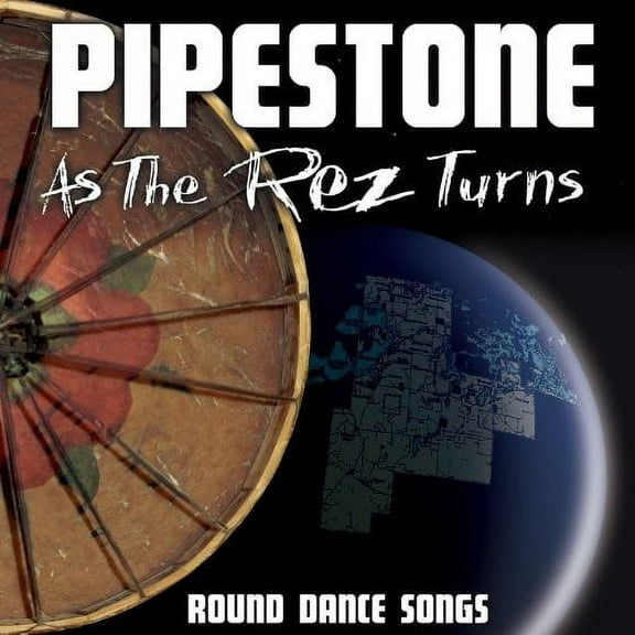 Pipestone - As The Rez Turns: Round Dance Songs - World / Reggae - CD