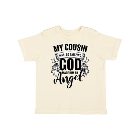 

Inktastic My Cousin Was So Amazing God Made Him an Angel Gift Toddler Boy or Toddler Girl T-Shirt