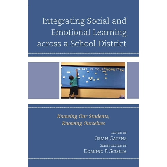 Teaching Ethics Across the American Educ Integrating Social and Emotional Learning across a School District: Knowing Our Students, Knowing Ourselves, (Paperback)
