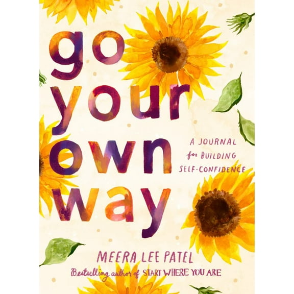 Meera Lee Patel: Go Your Own Way: A Journal for Building Self-Confidence (Paperback)