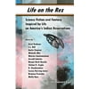Life on the Rez: Science Fiction and Fantasy Inspired by Life on Americas Indian Reservations