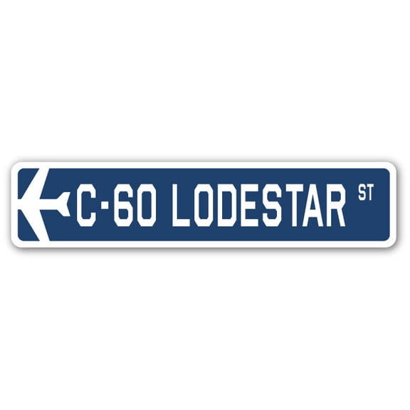 C-60 Lodestar Street Sign Air Force Aircraft Military | Indoor/Outdoor | 30" Wide