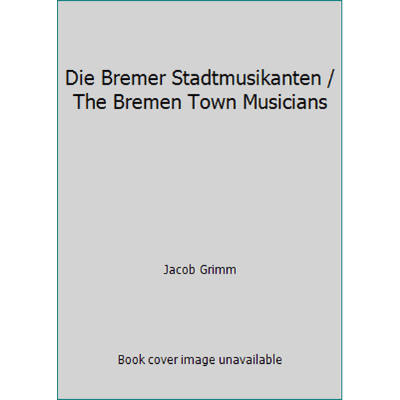 Pre-Owned Die Bremer Stadtmusikanten / The Bremen Town Musicians (Hardcover) 3980561623 9783980561624