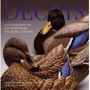 Decoys: A Celebration of Contemporary Wildfowl Carving [Hardcover - Used]
