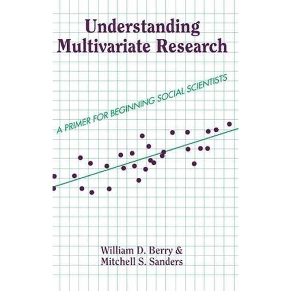 Pre-Owned Understanding Multivariate Research: A Primer for Beginning Social Scientists