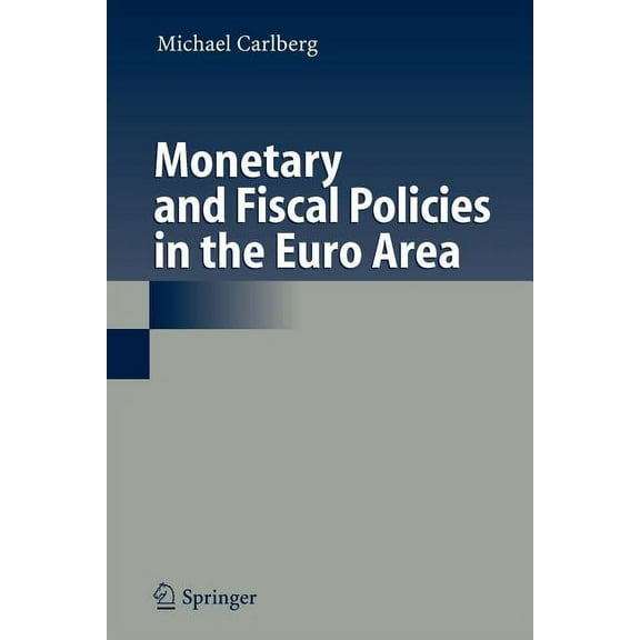 Monetary and Fiscal Policies in the Euro Area, (Paperback)