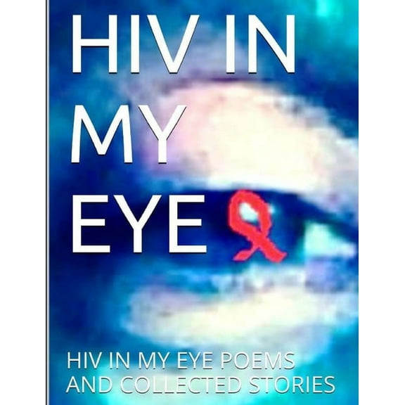 HIV in my Eye, (Paperback)