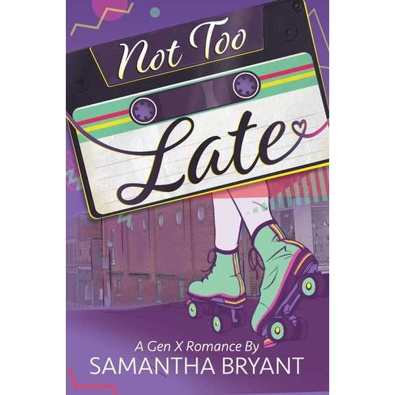 Not Too Late: A GenX Romance, (Paperback)