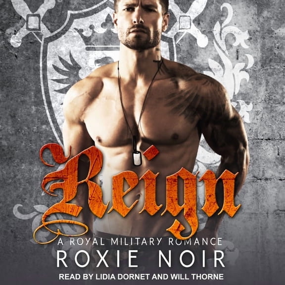 Reign: A Royal Military Romance (Audiobook)