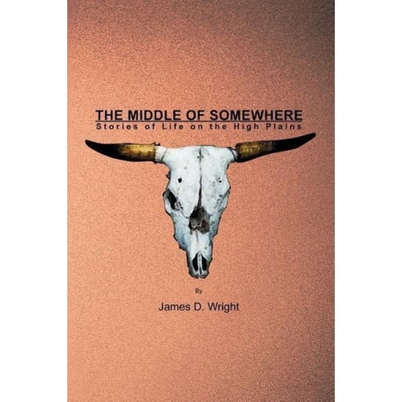 The Middle of Somewhere: Stories of Life on the High Plains