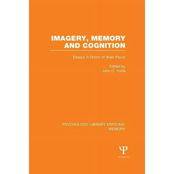 Psychology Library Editions: Memory Imagery, Memory and Cognition (PLE: Memory): Essays in Honor of Allan Paivio, (Paperback)
