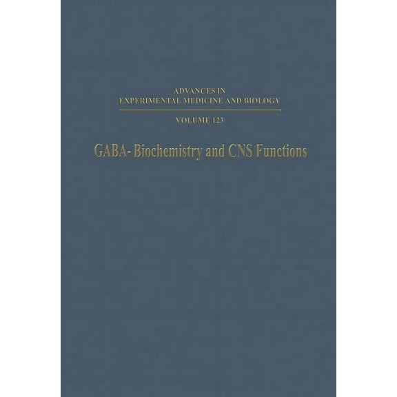 Advances in Experimental Medicine and Bi Gaba--Biochemistry and CNS Functions, Book 123, (Paperback)