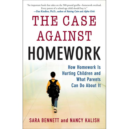 The Case Against Homework : How Homework Is Hurting Children and What Parents Can Do About (Best Excuses For Not Doing Your Homework)