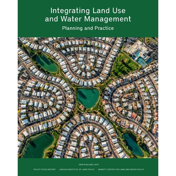 Policy Focus Reports: Integrating Land Use and Water Management: Planning and Practice (Paperback)