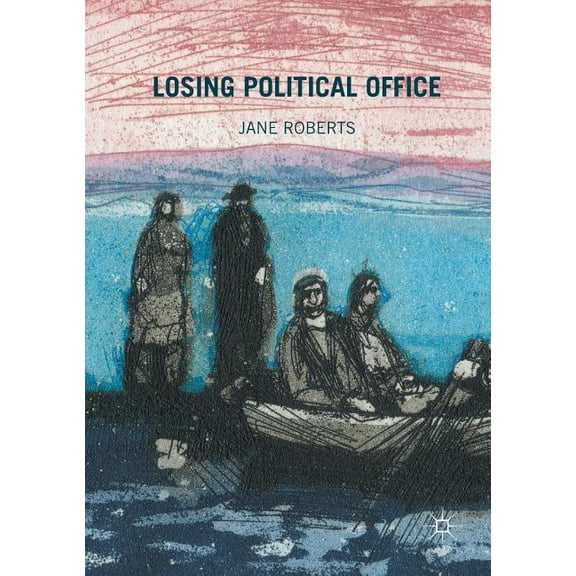 Losing Political Office, (Paperback)