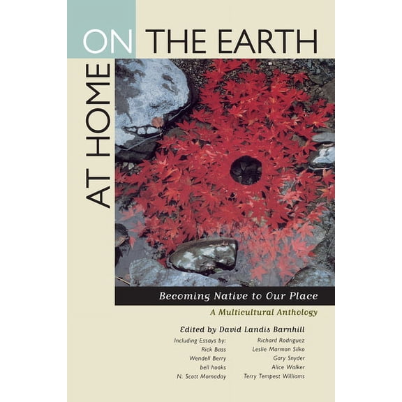 At Home on the Earth: Becoming Native to Our Place: A Multicultural Anthology, (Paperback)