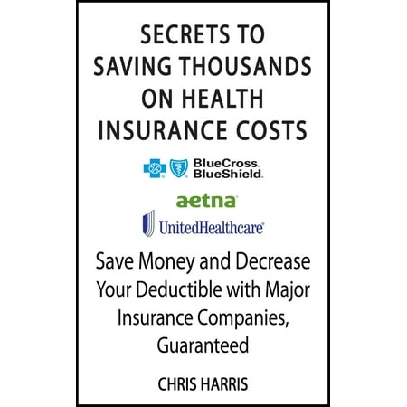 Secrets To Saving Thousands On Health Insurance Costs -
