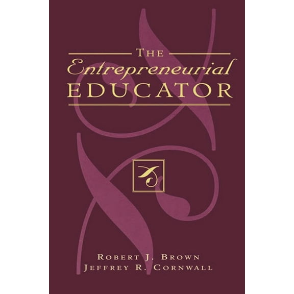 The Entrepreneurial Educator, (Paperback)