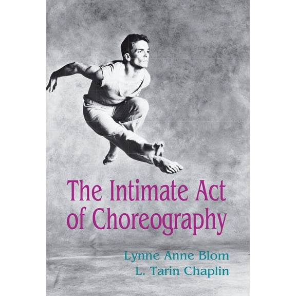 The Intimate Act of Choreography, (Paperback)
