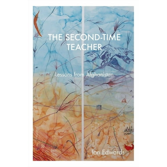 The Second-Time Teacher: Lessons from Afghanistan, (Paperback)