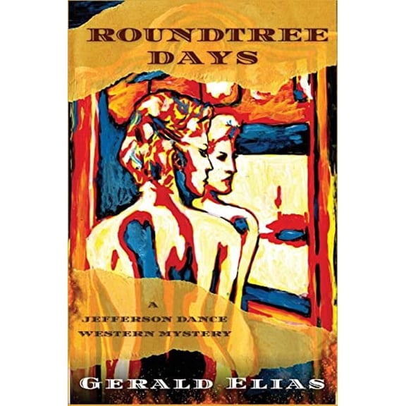 Pre-Owned Roundtree Days: A Jefferson Dance Western Mystery (Paperback) 1685121705 9781685121709
