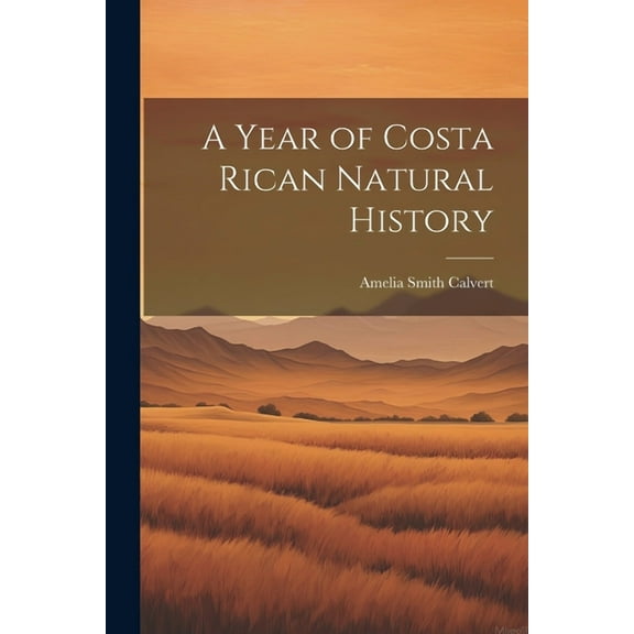 A Year of Costa Rican Natural History (Paperback)