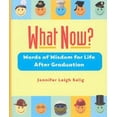thumbnail image 1 of Pre-Owned What Now?: Words of Wisdom for Life After Graduation (Hardcover) 1567316107 9781567316100, 1 of 1
