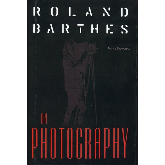 Crosscurrents Roland Barthes on Photography: The Critical Tradition in Perspective, (Hardcover)