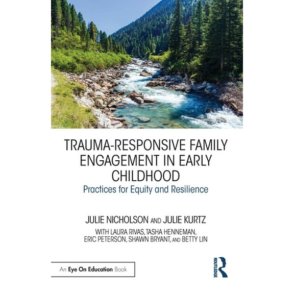 Trauma-Responsive Family Engagement in Early Childhood: Practices for Equity and Resilience, (Paperback)