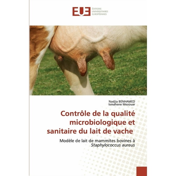 Contrôle de la qualité microbiologique et sanitaire du lait de vache (Paperback)