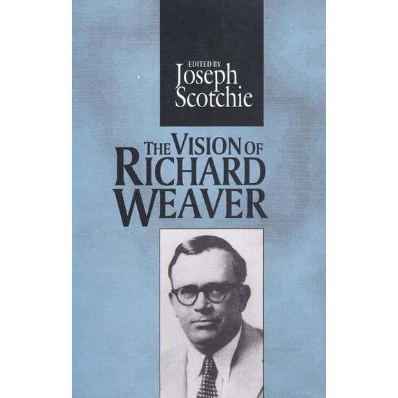 Library of Conservative Thought The Vision of Richard Weaver, (Hardcover)