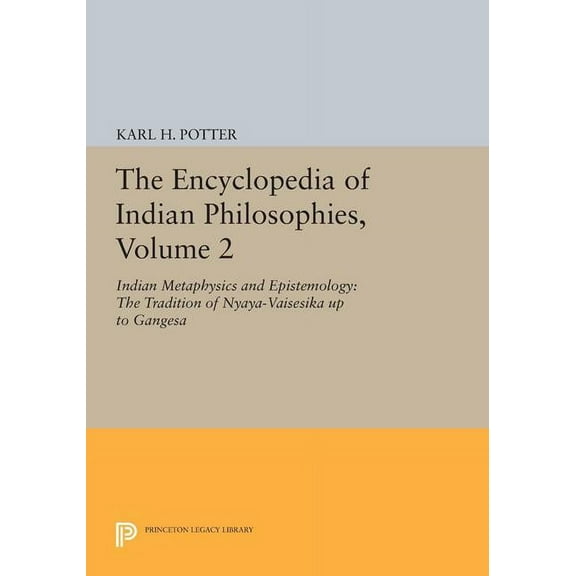 Princeton Legacy Library The Encyclopedia of Indian Philosophies, Volume 2: Indian Metaphysics and Epistemology: The Tradition of Nyaya-Vaisesika, Book 1649, (Paperback)
