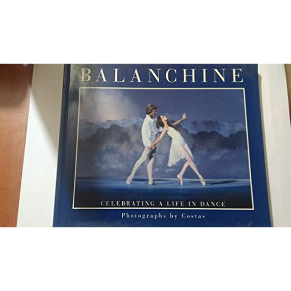 Pre-Owned Balanchine: Celebrating a Life in Dance, 9781559498470, 1559498471, Paperback, Second edition