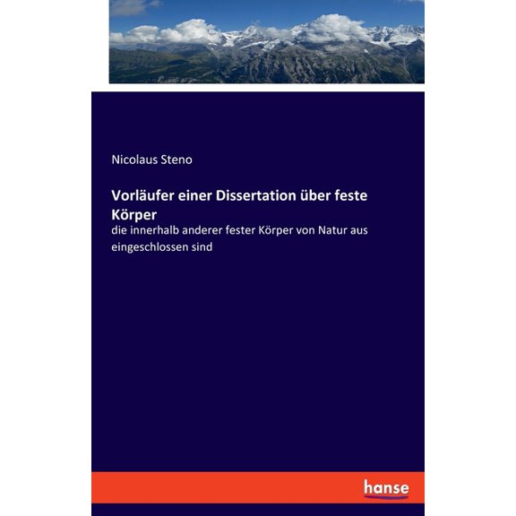 Vorläufer einer Dissertation über feste Körper: die innerhalb anderer fester Körper von Natur aus eingeschlossen sind, (Paperback)