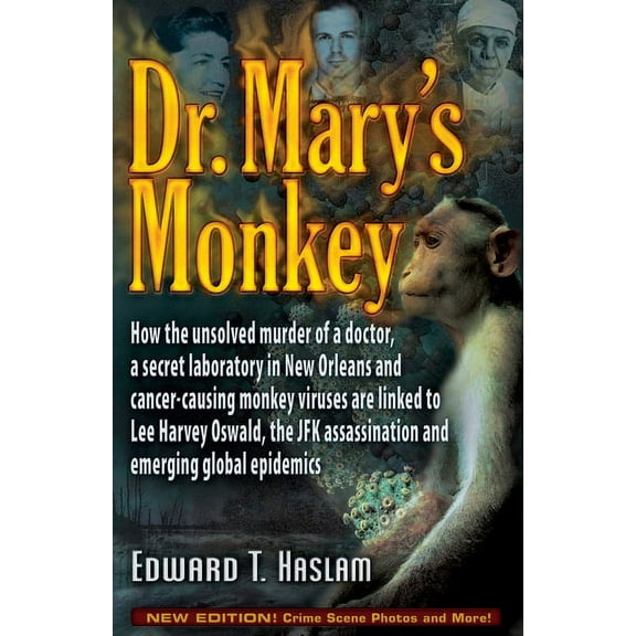 Dr. Mary's Monkey: How the Unsolved Murder of a Doctor, a Secret Laboratory in New Orleans and Cancer-Causing Monkey Vir, (Paperback)