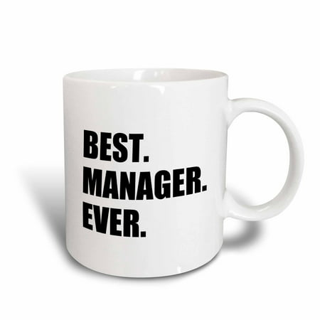 3dRose Best Manager Ever - worlds greatest managerial worker - fun job pride, Ceramic Mug, (Best Workers In The World)