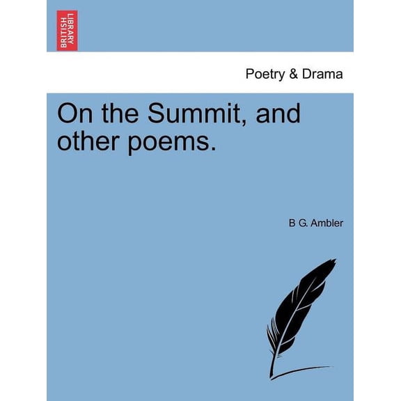 On the Summit, and Other Poems. Paperback