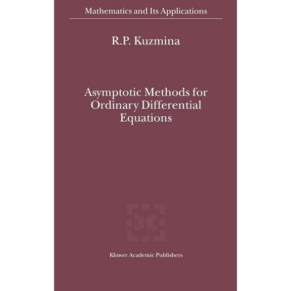 Mathematics and Its Applications Asymptotic Methods for Ordinary Differential Equations, Book 512, (Hardcover)