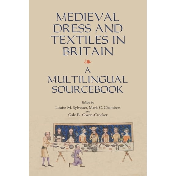 Medieval and Renaissance Clothing and Te Medieval Dress and Textiles in Britain: A Multilingual Sourcebook, Book 2, (Hardcover)