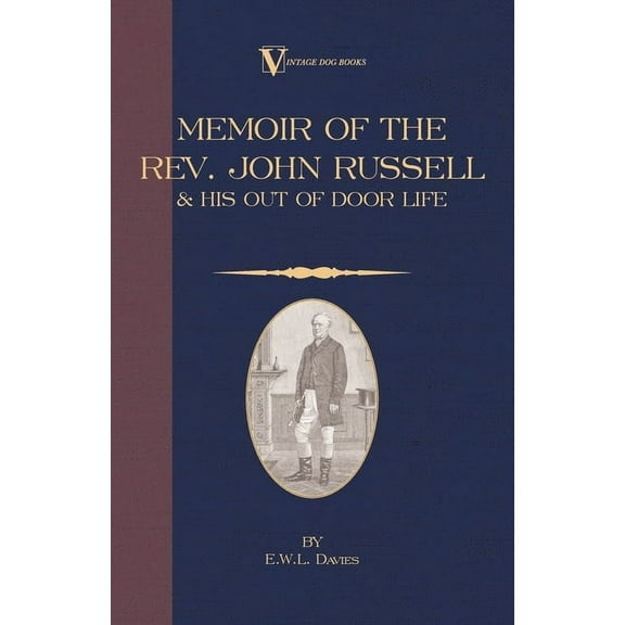 A Memoir of the Rev. John Russell and His Out-Of-Door Life, (Paperback)