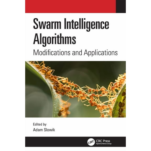 Swarm Intelligence Algorithms: Modifications and Applications, (Paperback)