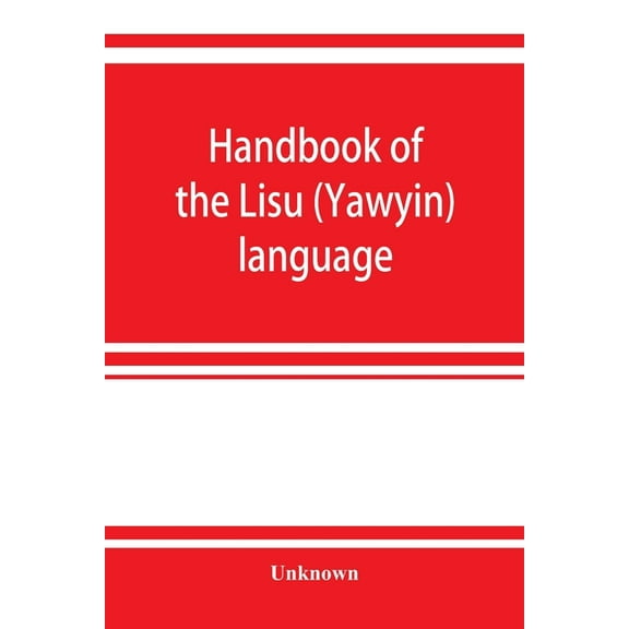 Handbook of the Lisu (Yawyin) language, (Paperback)