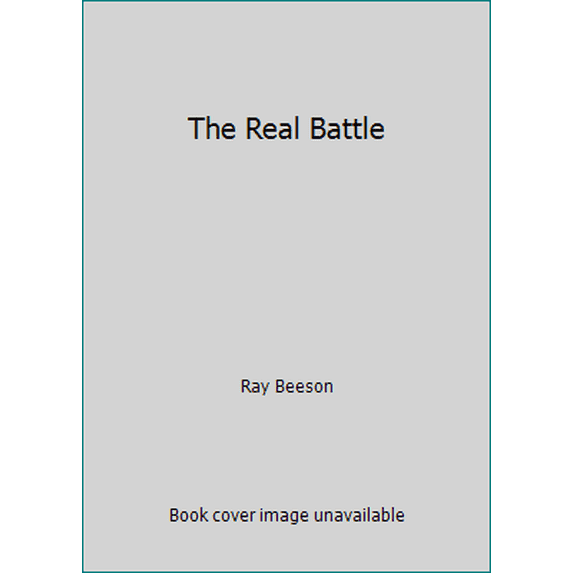 Pre-Owned The Real Battle (Paperback) 0842352732 9780842352734