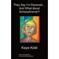 thumbnail image 1 of They Say I'm Paranoid... and What about Schizophrenia?!, 1 of 2