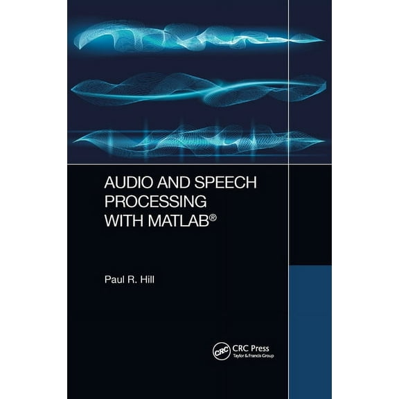 Audio and Speech Processing with MATLAB, (Paperback)